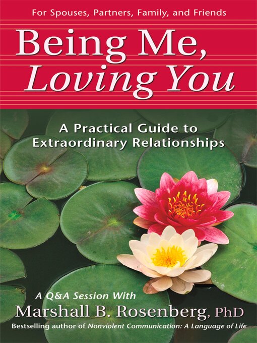 Title details for Being Me, Loving You by Marshall B. Rosenberg - Available